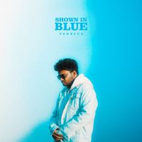 Ysoblue - Shown In Blue (Explicit)