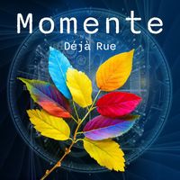 Déjà Rue - Momente