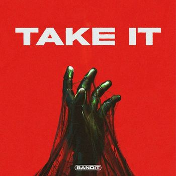 Bandit - TAKE IT