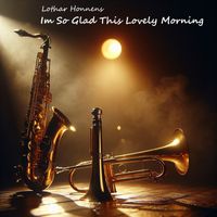 Lothar Honnens - I'm So Glad This Lovely Morning'