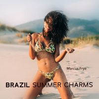 Marcus Frye - Brazil Summer Charms