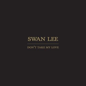 Swan Lee - Don't Take My Love (Buda Remix)