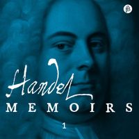 Richard Wistreich, Sir Hamilton Harty & August Wenzinger - Handel: Memoirs 1