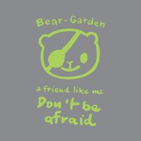 Bear-Garden - A Friend Like Me Don't Be Afraid