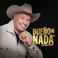 Luis Alberto Posada - Dueño De Nada
