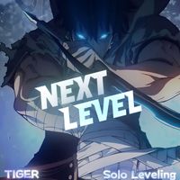 Tiger - Next Level- Solo Leveling