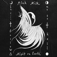 Pink Milk - Night on Earth