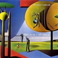 Maurice Camplair - Because I Mumble (Pfeifenmemo)