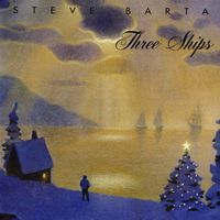 Steve Barta - Three Ships