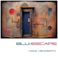 Hank Hehmsoth - Blu-Escape