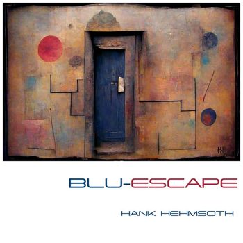 Hank Hehmsoth - Blu-Escape