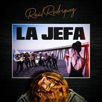 Raul Rodriguez - La Jefa