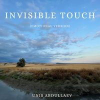 Unis Abdullaev - Invisible touch (Emotional Version)
