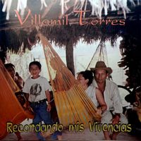 Villamil Torres - Recordando mis Vivencias