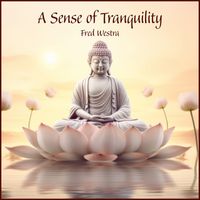Fred Westra - A Sense of Tranquility