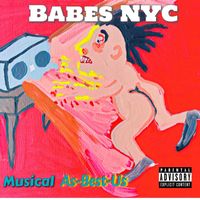 Babes Nyc - Musical as-Best-Us (Explicit)
