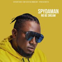 Spydaman - No Be Dream