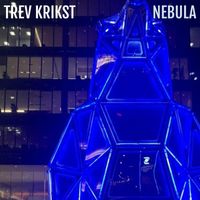 Trev Krikst - Nebula