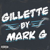 Mark G - Gillette (Explicit)