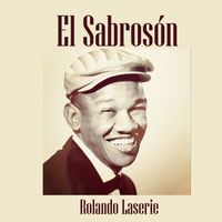 Rolando Laserie - El Sabrosón, Rolando Laserie