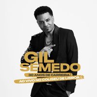 Gil Semedo - 30 Anos de Carreira (Ao Vivo no Coliseu de Lisboa)