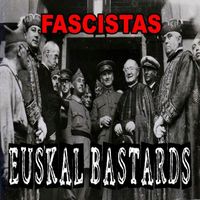 Euskal Bastards - Fascistas
