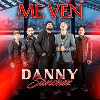 Danny Sanchez - Me Ven (Explicit)