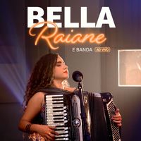 Bella Raiane - Bella Raiane e Banda (Ao Vivo)