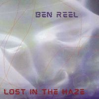 Ben Reel - Lost in the Haze