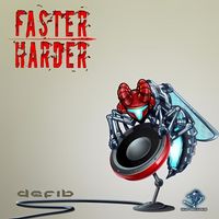 Defib - Faster Harder (Explicit)