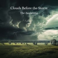 Clouds Before The Storm - The Awakening