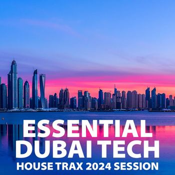 Various Artists - Essential Dubai Tech House Trax 2024 Session