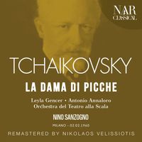 Nino Sanzogno, Orchestra Del Teatro Alla Scala, Leyla Gencer, Antonio Annaloro - Tchaikovsky: La Dama Di Picche