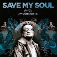 Jayson Norris - Save My Soul