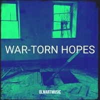 OlmartMusic - War-Torn Hopes