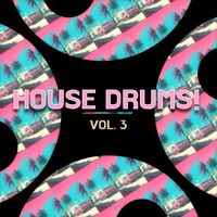 Various Artists - House Drums! Vol. 3