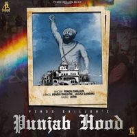 Pendu Dhillon - Punjab Hood (Explicit)