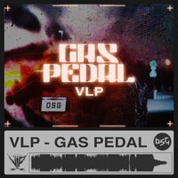VLP - Gas Pedal (Explicit)