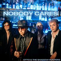 Otto & the Shadow Hunters - Nobody Cares (Explicit)