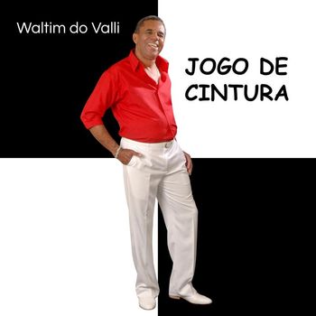 Waltim do Valli - Jogo de Cintura