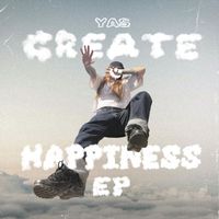 Yas - Create Happiness - EP