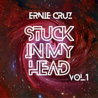 Ernie Cruz - Stuck in My Head, Vol. 1