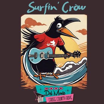 Dave Del Monte & The Cross County Boys - Surfin' Crow