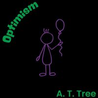 A. T. Tree - optimism