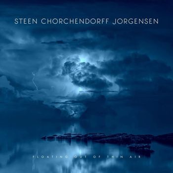 Steen Chorchendorff Jorgensen - Floating out of Thin Air