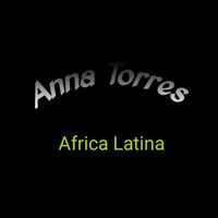 Anna Torres - AFRICA LATINA