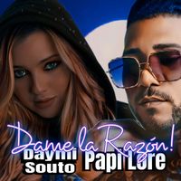 Daymi Souto - Dame la Razón! (feat. Papi Lore)