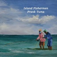 Frank Tuma - Island Fishermen