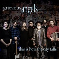 Grievous Angels - This is how the City Falls (This is how the City Falls)