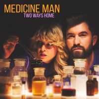 Two Ways Home - Medicine Man